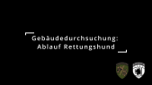 4.2 Gebäudedurchsuchung: Ablauf Rettungshund 