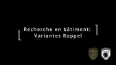 4.5 Recherche de bâtiment: Variantes Rappel