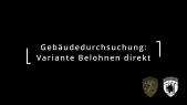 4.6.1 Gebäudedurchsuchung Verhalten als Figurant: Variante Belohnen direkt 